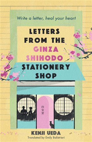 Letters from the Ginza Shihodo Stationery Shop The unmissable new Japanese sensation - write your story heal your heart – Ueda Kenji