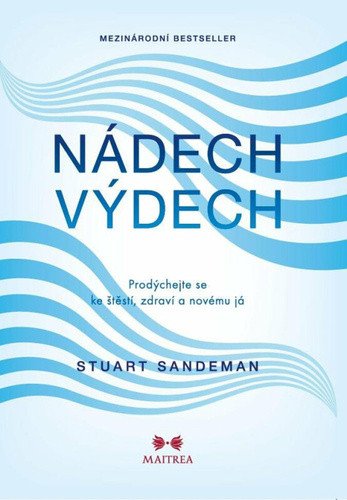 Nádech, výdech - Prodýchejte se ke štěstí, zdraví a novému já – Sandeman Stuart (2024)