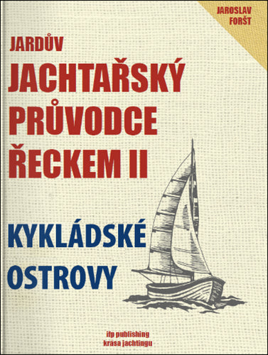Jardův jachtařský průvodce Řeckem II - Kykládské ostrovy – Foršt Jaroslav