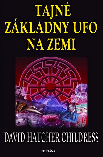 Tajné základny UFO na zemi – Childress David Hatcher