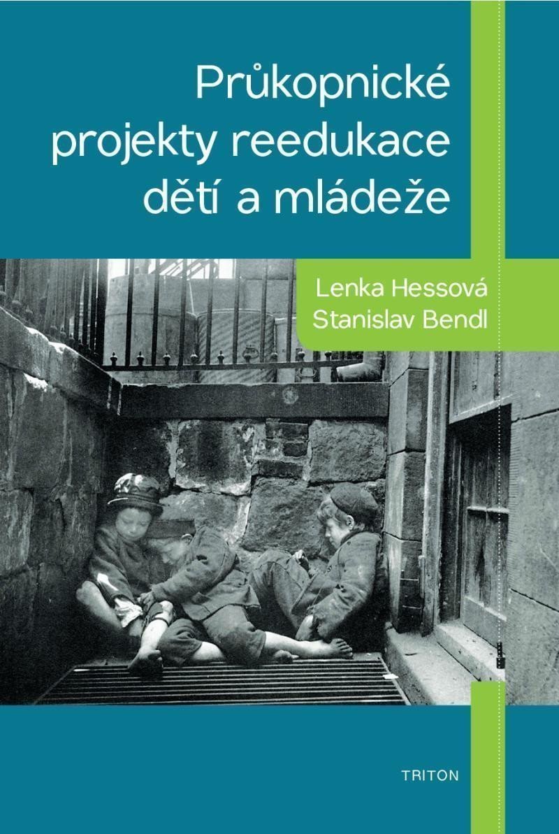 Průkopnické projekty reedukace dětí a mládeže – Bendl Stanislav