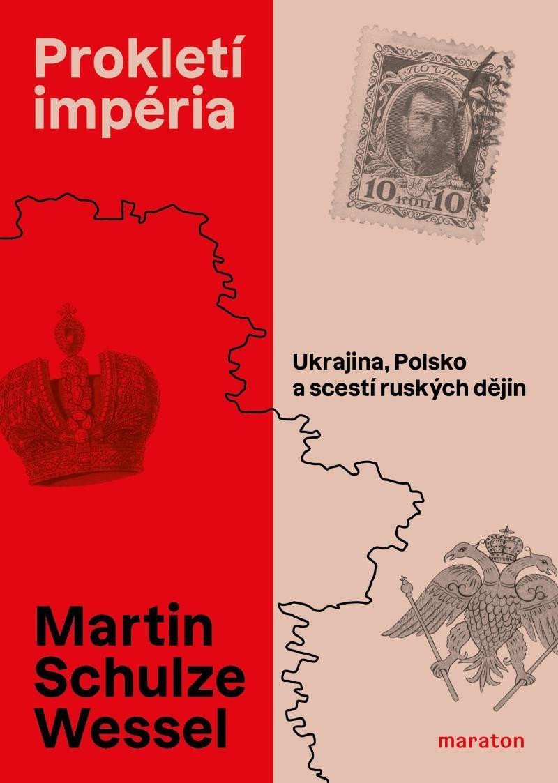 Prokletí impéria - Ukrajina Polsko a scestí ruských dějin – Schulze Wessel Martin
