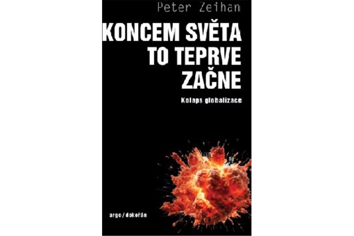 Koncem světa to teprve začne - Kolaps globalizace – Zelhan Peter