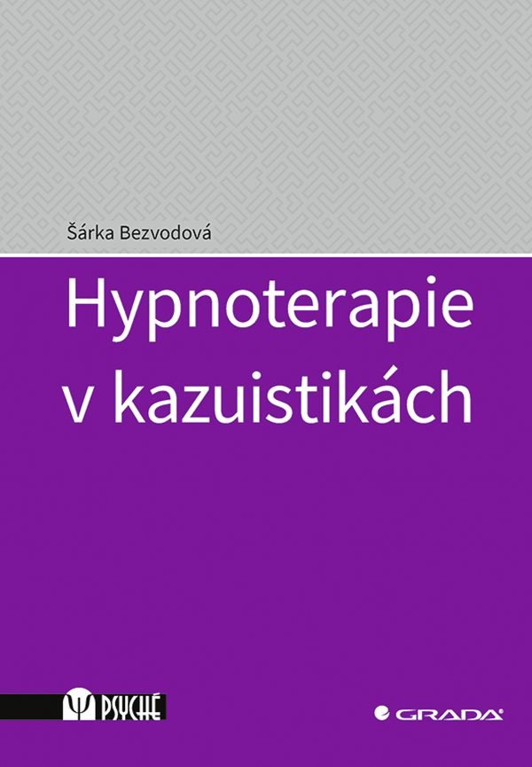 Hypnoterapie v kazuistikách – Bezvodová Šárka