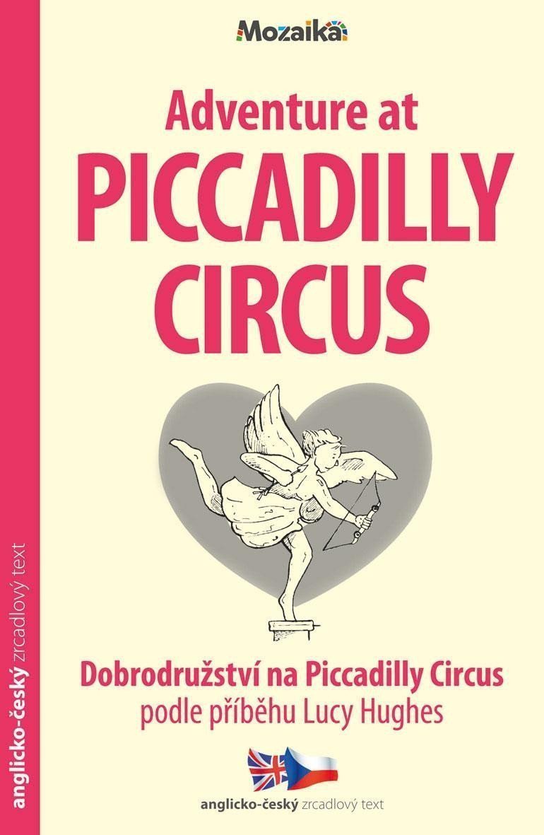 Dobrodružství na Piccadilly Circus Adventure at Piccadilly Circus - Zrcadlová četba A1-A2 – Hughes Lucy