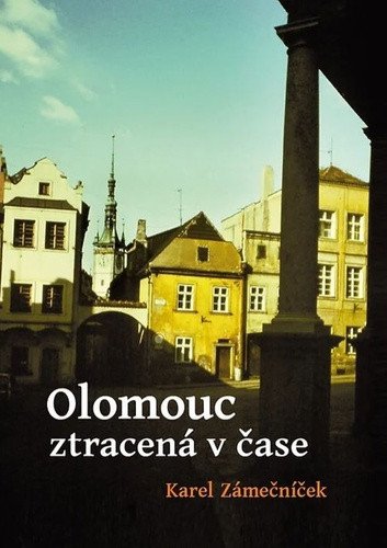 Olomouc ztracená v čase – Zámečníček Karel (2024)