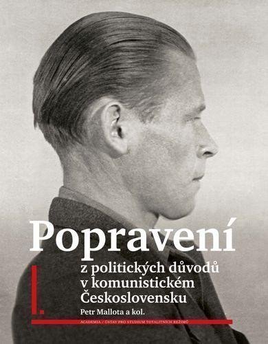 Popravení z politických důvodů v komunistickém Československu 1-4 – Mallota Petr