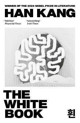 The White Book: Winner of the 2024 Nobel Prize in Literature – Kang Han (2018)