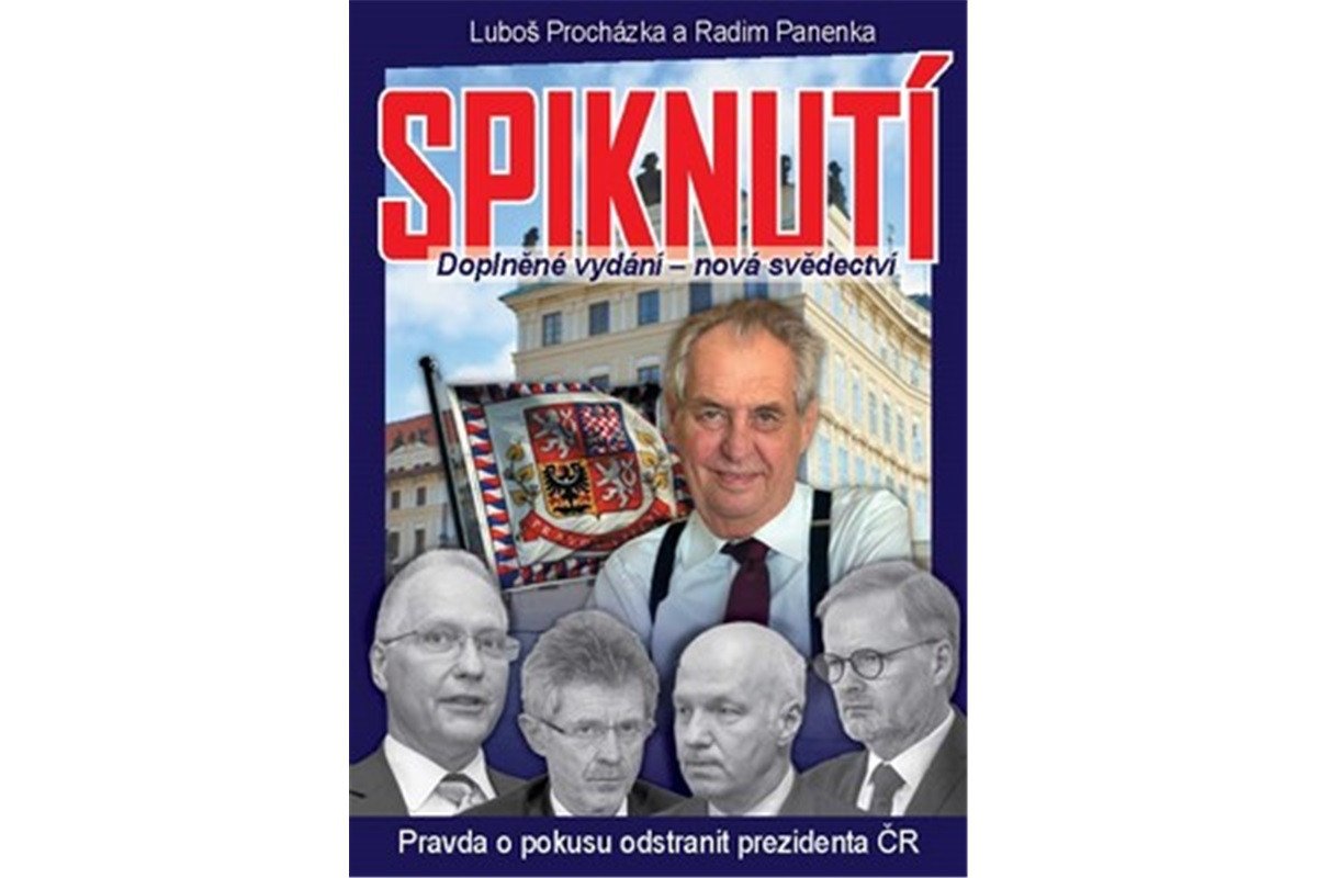 Spiknutí - Pravda o pokusu odstranit prezidenta ČR Doplněné vydání - nová svědectví – Procházka Luboš