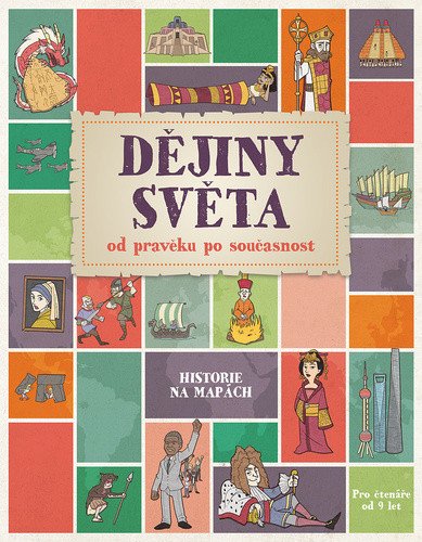 Dějiny světa od pravěku po současnost - Historie na mapách – Farndon John (2024)