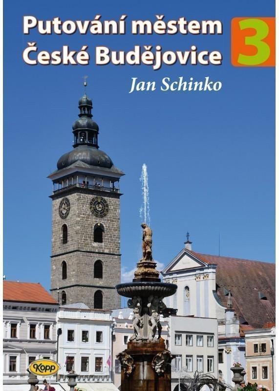 Putování městem České Budějovice 3 – Schinko Jan