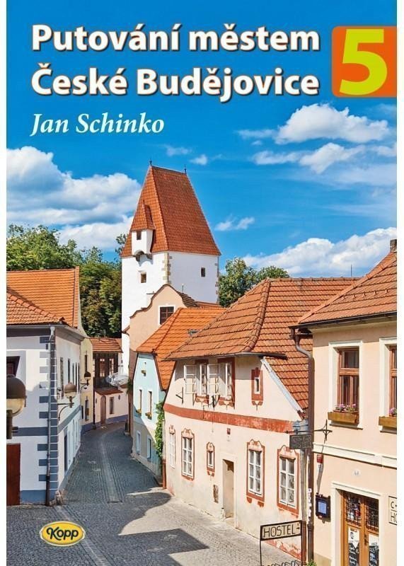 Putování městem České Budějovice 5 – Schinko Jan