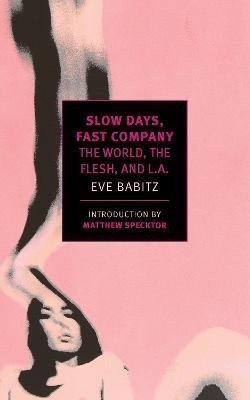 Slow Days, Fast Company – Babitz Eve (2016)