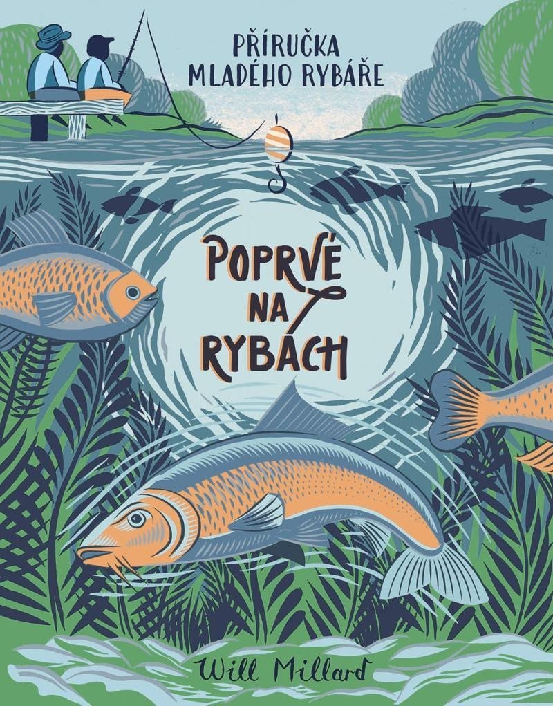 Poprvé na rybách - Příručka mladého rybáře – Millard Will