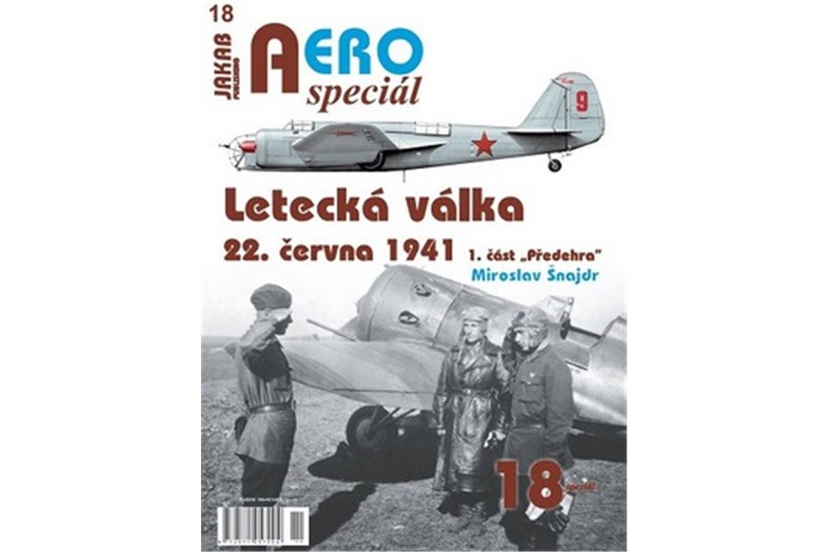 AEROspeciál 18 Letecká válka 22června 1941 1 část Předehra – Šnajdr Miroslav
