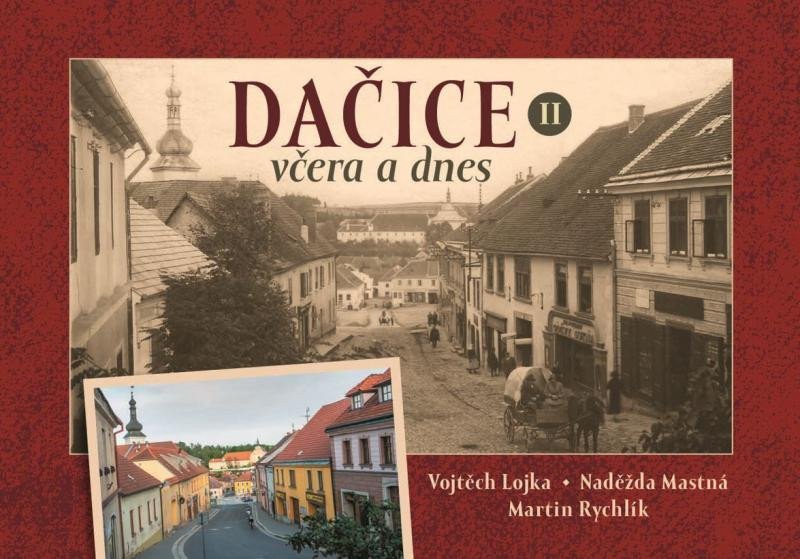 Dačice včera a dnes II – Rychlík Martin