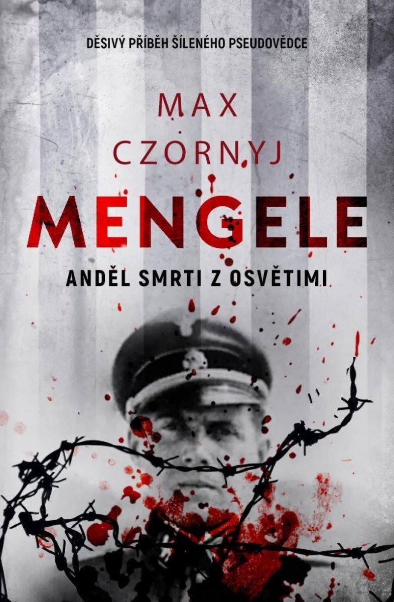 Mengele - Anděl smrti z Osvětimi – Czornyj Max