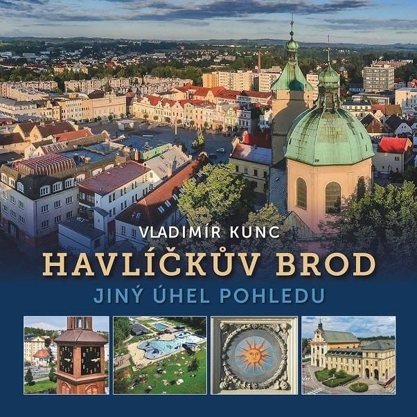 Havlíčkův Brod - Jiný úhel pohledu – Kunc Vladimír