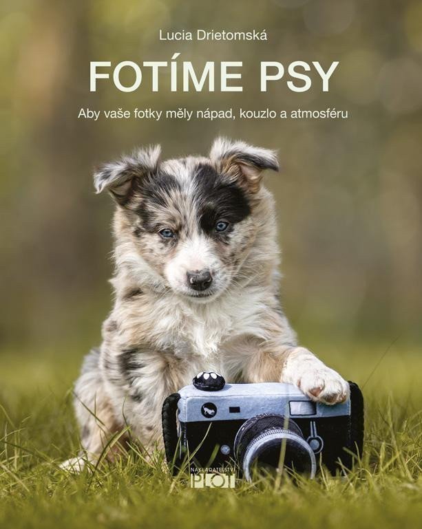 Fotíme psy - Aby vaše fotky měly nápad – Drietomská Lucia