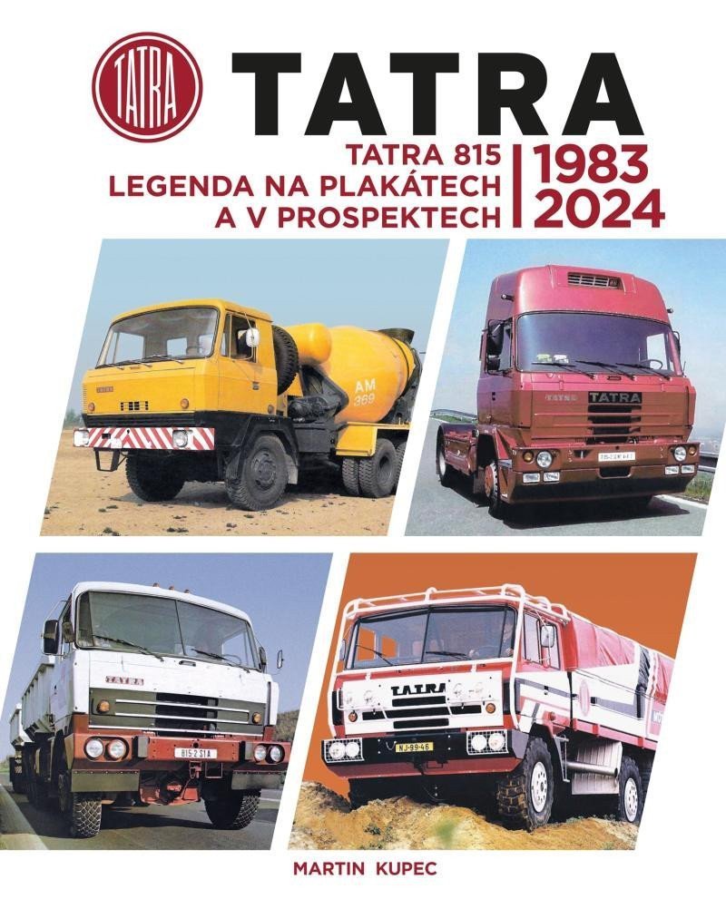 TATRA 815 Legenda na plakátech a v prospektech 1983-2024 – Kupec Martin