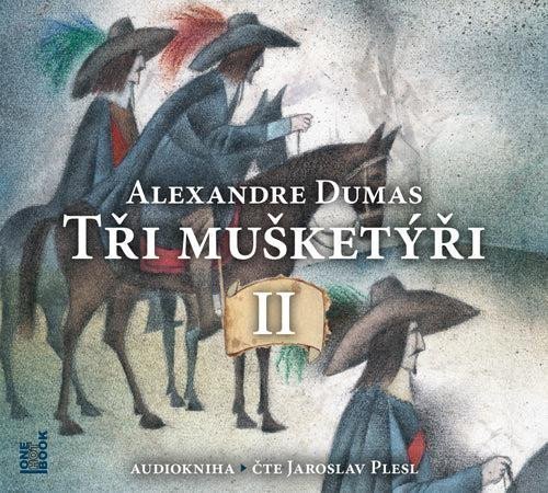 Tři mušketýři II díl - 2 CDmp3 Čte Jaroslav Plesl