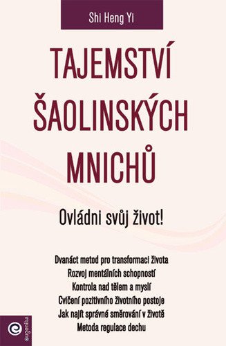 Tajemství šaolinských mnichů - Ovládni svůj život – Yi Shi Heng