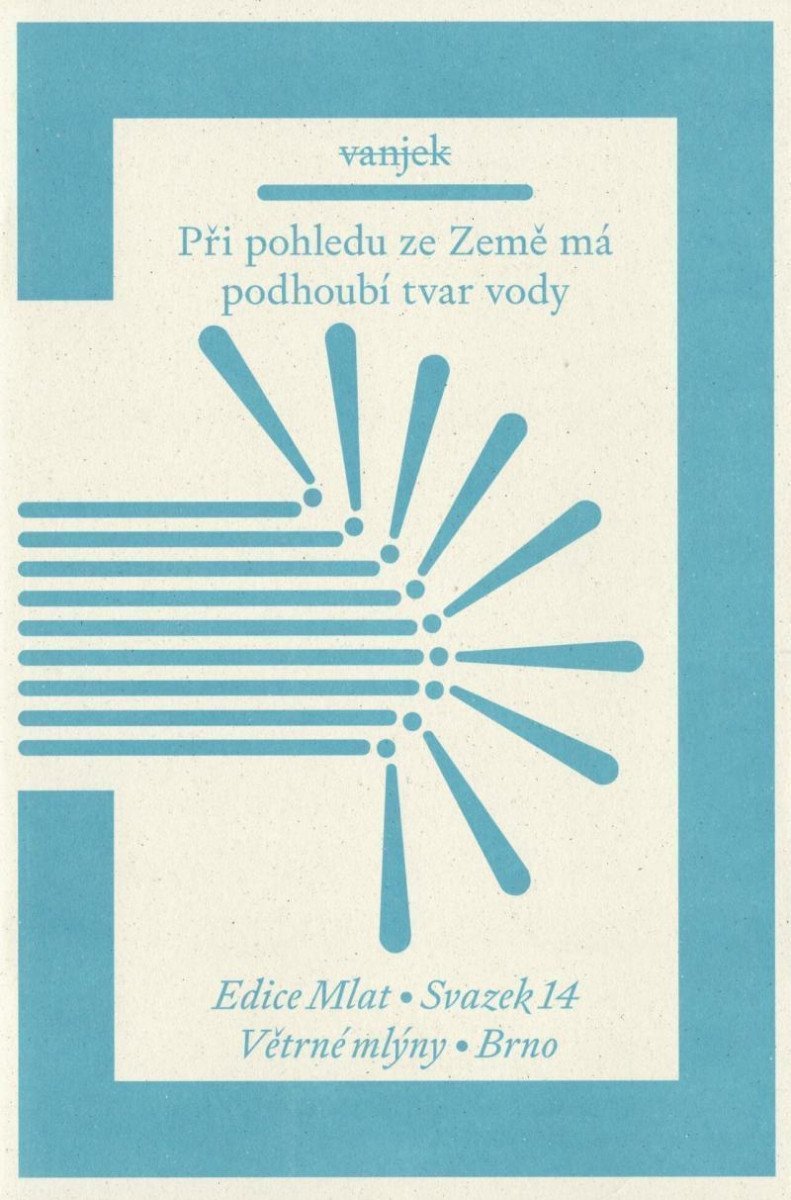 Při pohledu ze Země má podhoubí tvar vody – Vanjek