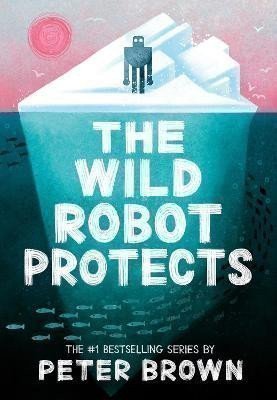 Wild Robot Protects (The Wild Robot 3) – Brown Peter (2023)