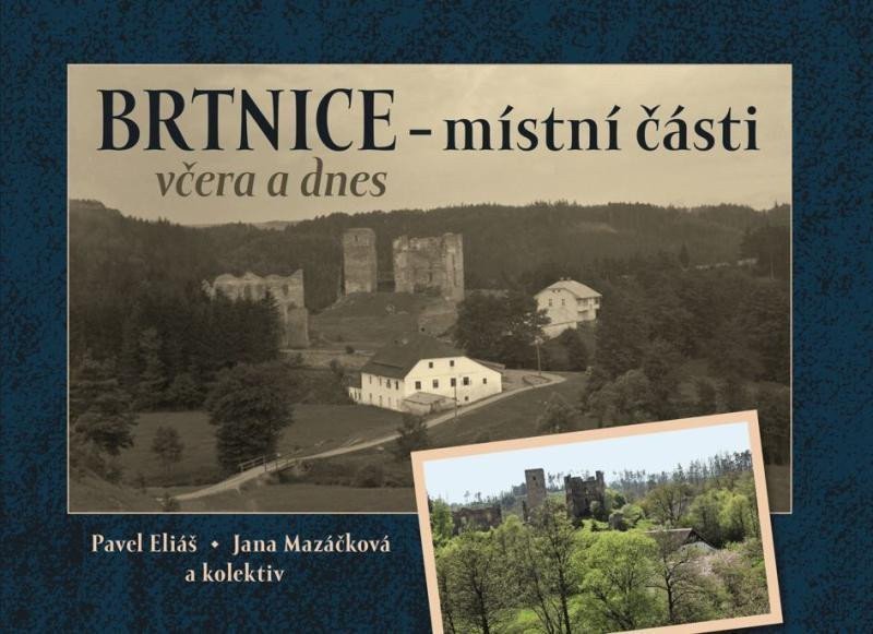Brtnice - místní části včera a dnes – Eliáš Pavel