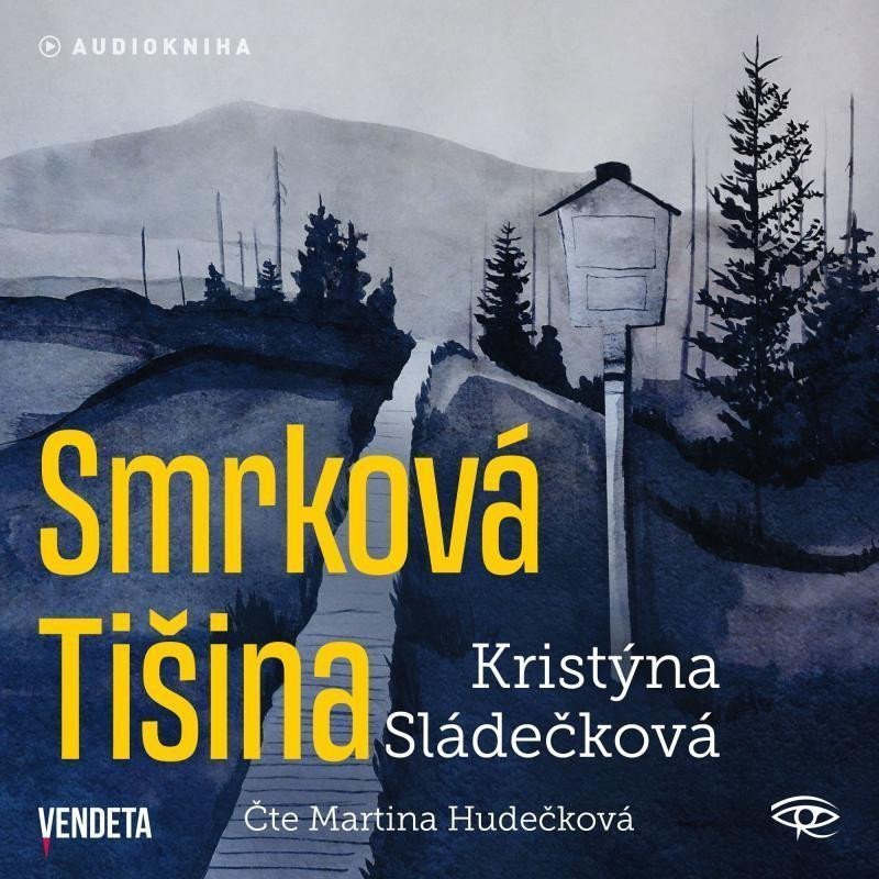 Smrková Tišina - CDmp3 Čte Martina Hudečková – Sládečková Kristýna