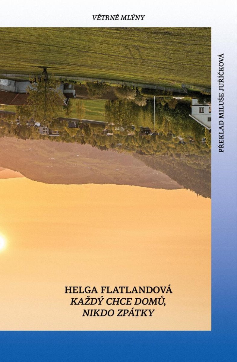 Každý chce domů nikdo zpátky – Flatlandová Helga