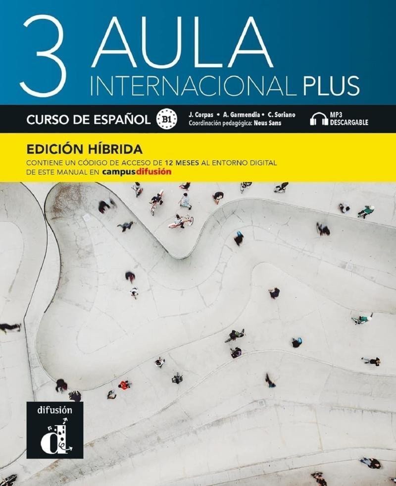 Aula internacional Plus 3 B1 - Edición híbrida Libro del alumno Campus 12 meses – Corpas Jaime