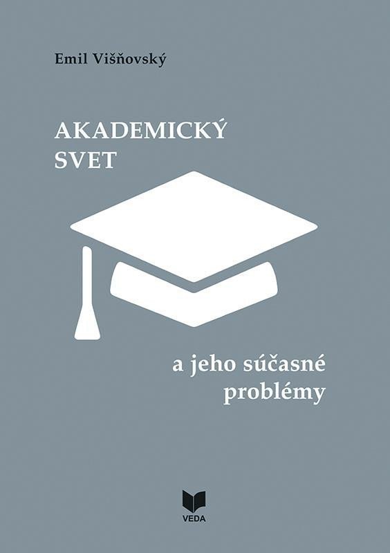Akademický svet a jeho súčasné problémy slovensky – Višňovský Emil