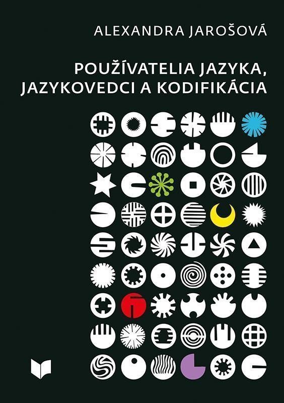 Používatelia jazyka jazykovedci a kodifikácia slovensky – Jarošová Alexandra