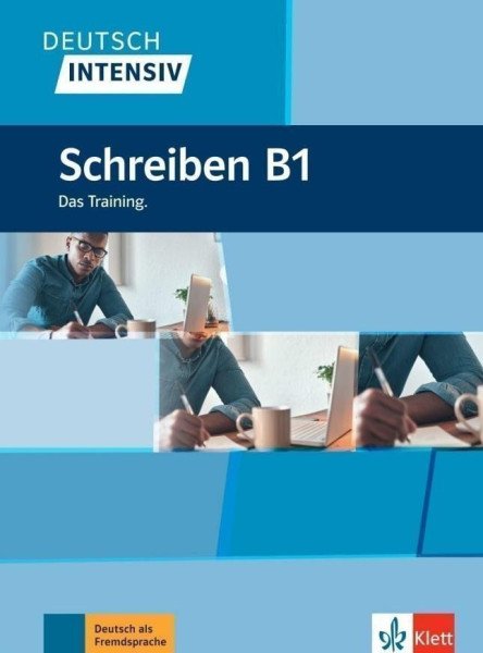 Deutsch intensiv - Schreiben B1 – Schnack Arwen