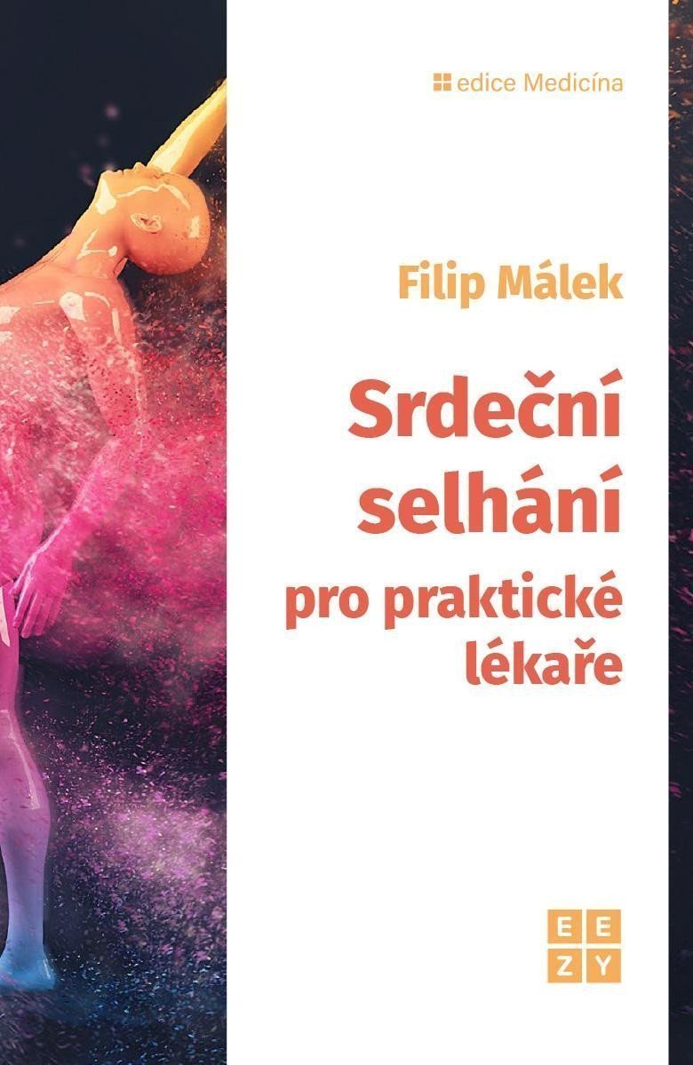 Srdeční selhání pro praktické lékaře – Málek Filip