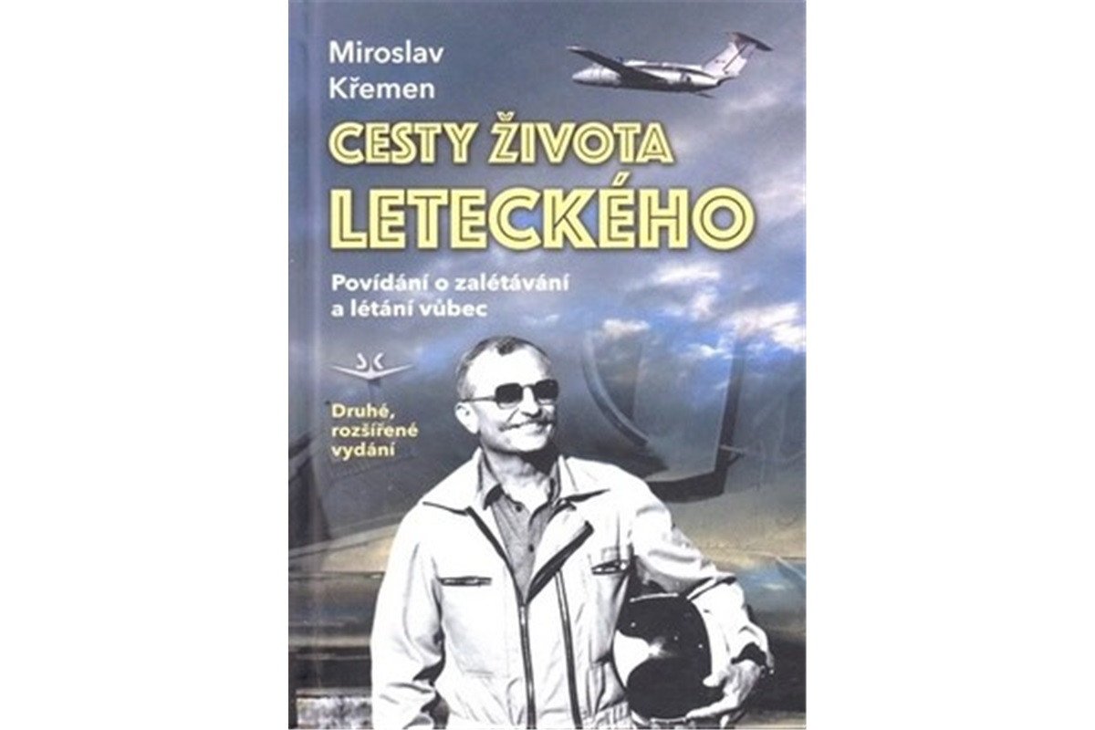Cesty života leteckého - Povídání o zalétávání a létání vůbec – Křemen Miroslav