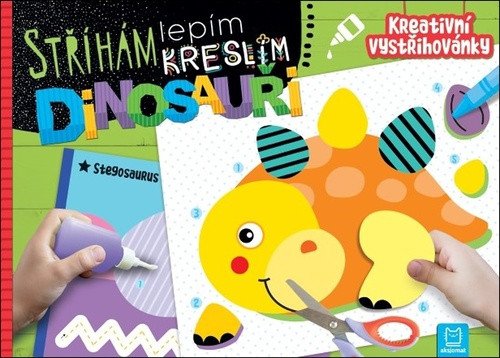 Stříhám lepím kreslím Dinosauři - Kreativní vystřihovánky