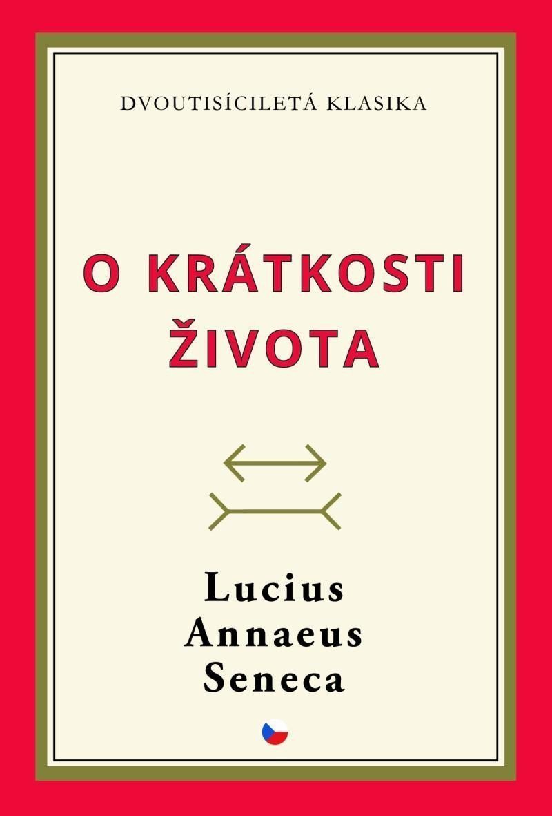O krátkosti života – Seneca Lucius Annaeus