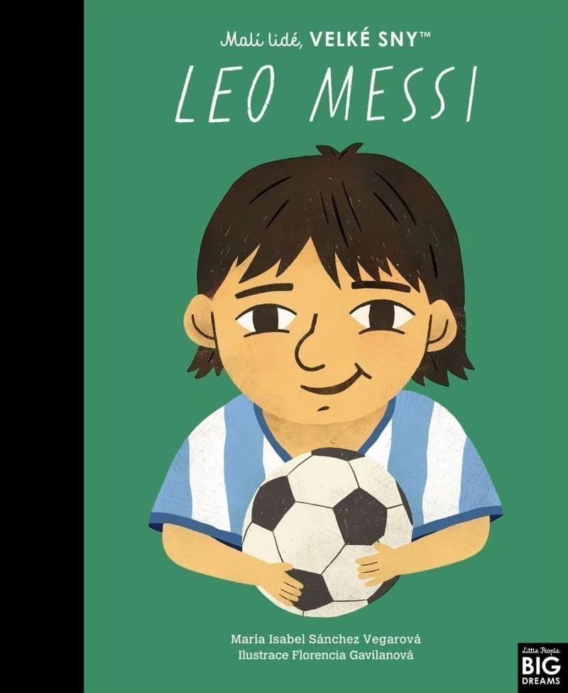 Leo Messi Malí lidé velké sny – Sánchez Vegarová María Isabel