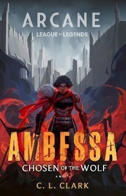 Ambessa Chosen of the Wolf – Clark C L