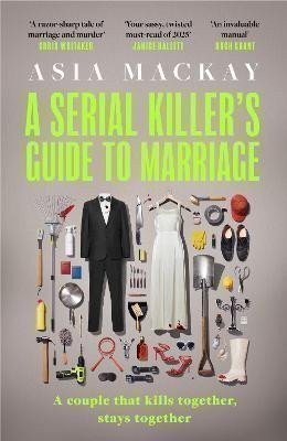 Serial Killer´s Guide to Marriage – Mackay Asia (2025)