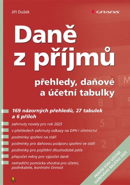 Daně z příjmů 2025 - přehledy, daňové a účetní tabulky – Dušek Jiří (2025)
