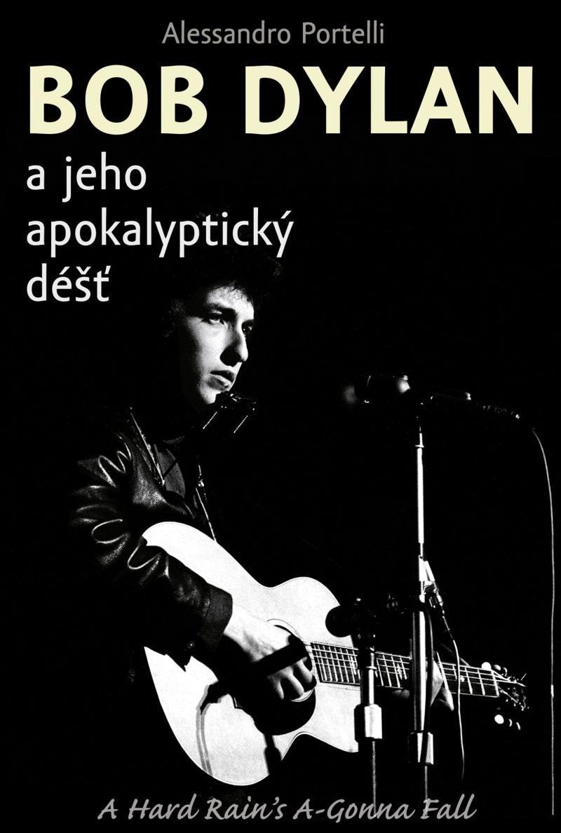 Bob Dylan a jeho apokalyptický déšť – Portelli Alessandro