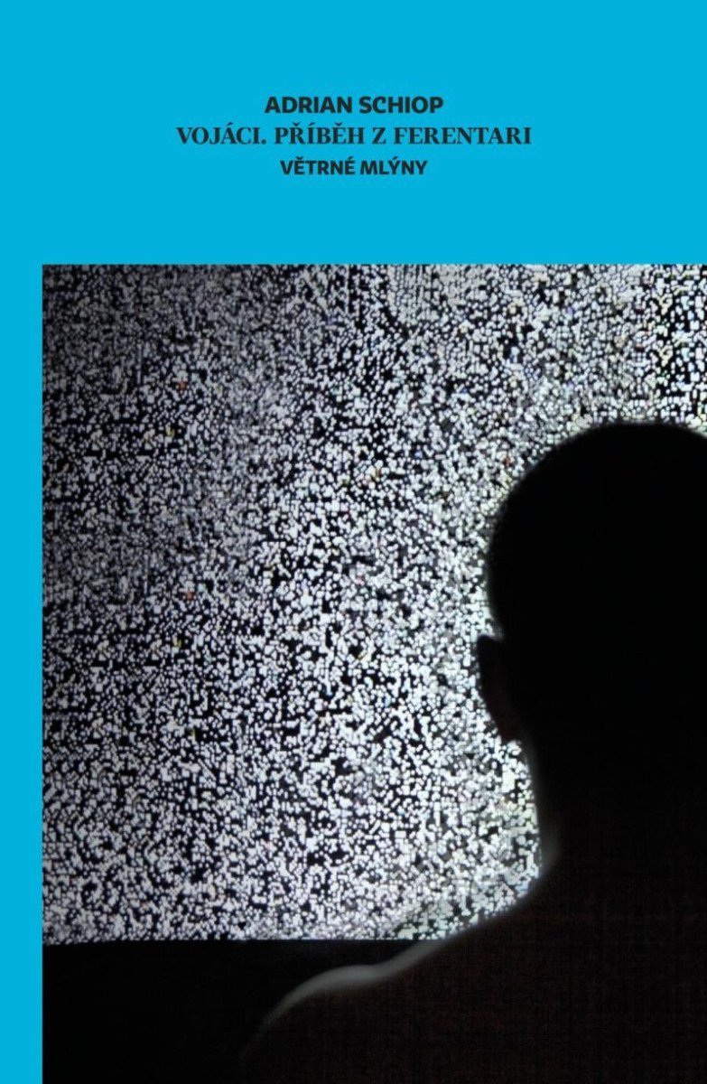 Vojáci - Přiběh z Ferentari – Schiop Adrian