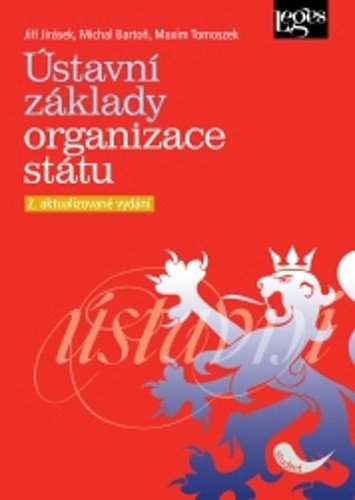 Ústavní základy organizace státu – Jirásek Jiří (2025)