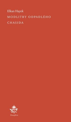 Modlitby odpadlého Chasida – Hayek Elkan