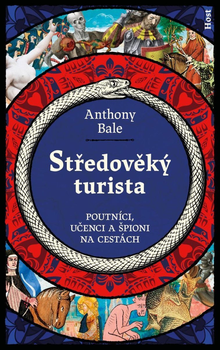 Středověký turista - Poutníci učenci a špioni na cestách – Bale Anthony