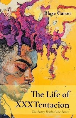 Life of XXXTentacion – Carter Blaze (2024)