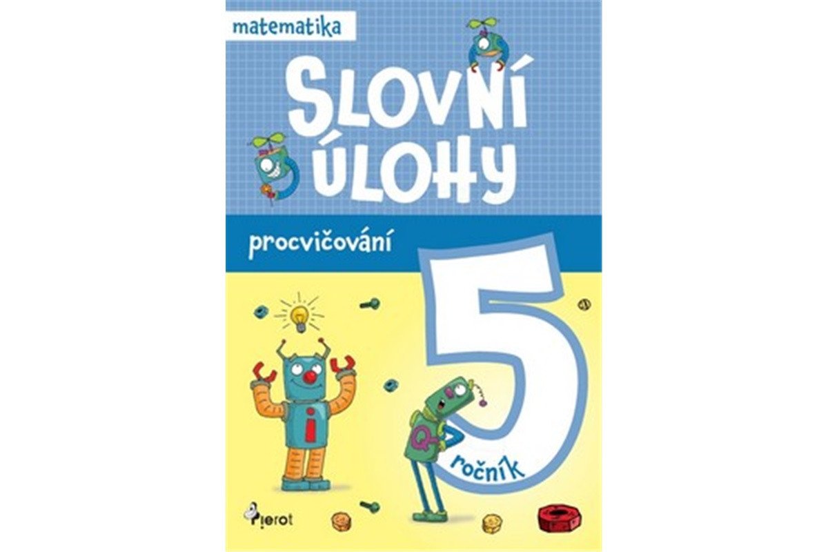 Procvičování - Slovní úlohy pro 5 ročník – Šulc Petr
